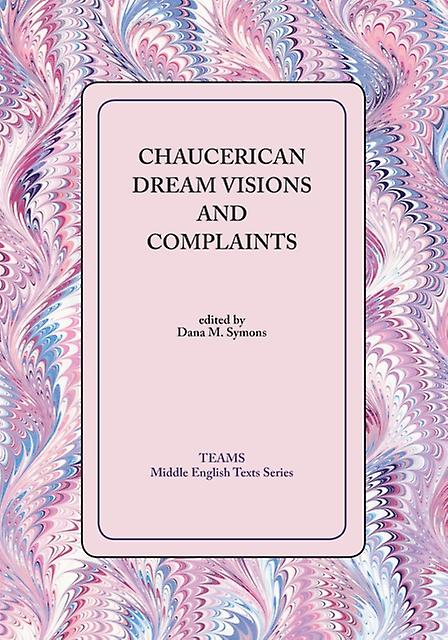 Chaucerian Dream Visions And Complaints Paperback