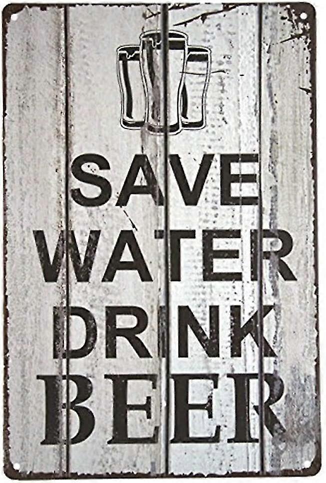 Economize Água Beber Cerveja Tin Sign Bar Metal Pub Wall Decor Loja Tin Sign 8x12 polegadas OU 12x16 polegadas Modo 5