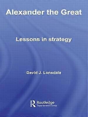 Alexander the Great: Lessons in Strategy