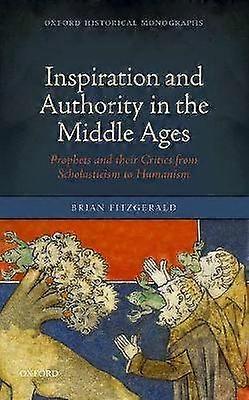 Inspiration and Authority in the Middle Ages