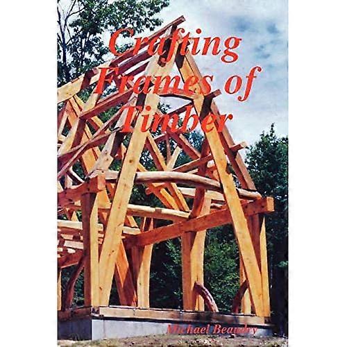Crafting Frames of Timber