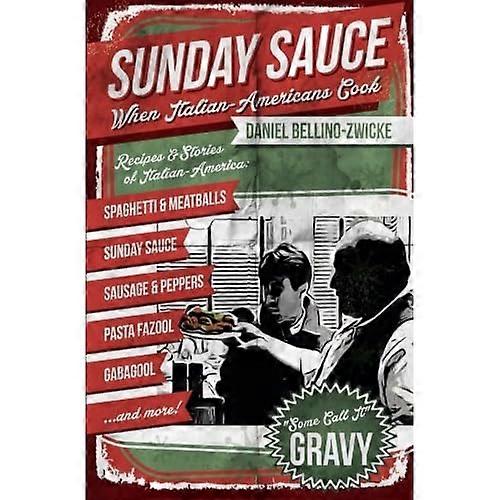 Sunday Sauce: When Italian-Americans Cook