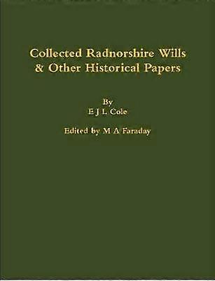Collected Radnorshire Wills & Other Historical Papers