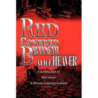 RED COVERED BRIDGE A continuation of Red Velvet and Ghostly Judgment Fulfilled