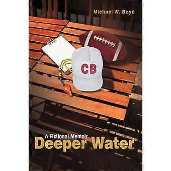 Deeper Water A Fictional Memoir