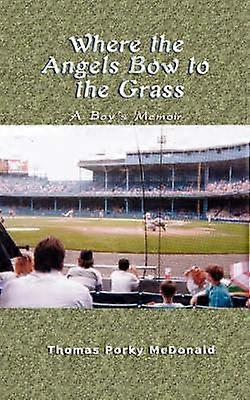 Where the Angels Bow to the Grass