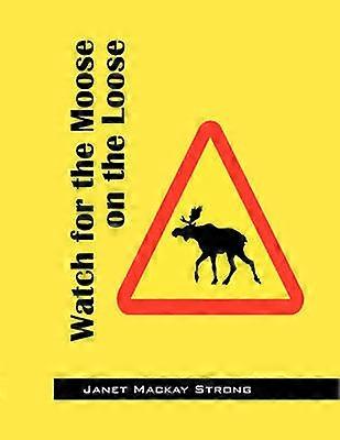 Watch for the Moose on the Loose