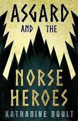 Asgard & The Norse Heroes
