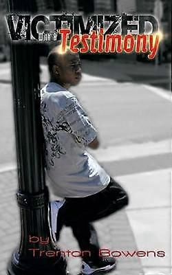 Victimized with a Testimony