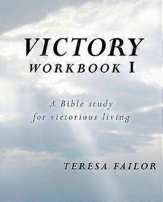Victory Workbook I A Bible Study for Victorious Living