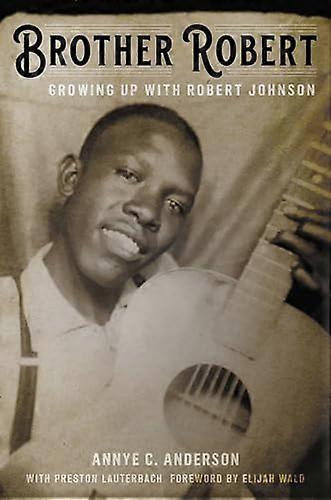 Brother Robert: Growing Up with Robert Johnson