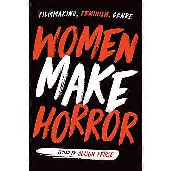 Women Make Horror Filmmaking Feminism Genre