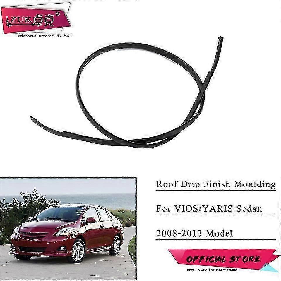 Exquisite ZUK Fit For Toyota Roof Drip Finish Moulding With Metal Clip Fit For Belta 06-12 JP & Vios/Limo 07-13 (Asian) & Yaris Sedan AU 07-13