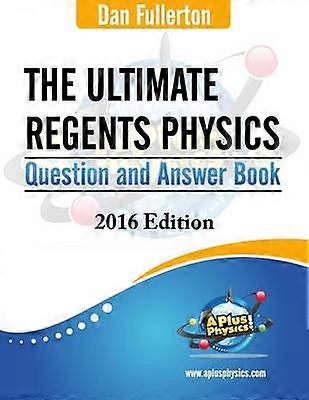 The Ultimate Regents Physics Question and Answer Book