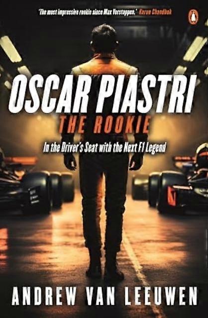 Oscar Piastri The Rookie by Andrew van Leeuwen Paperback
