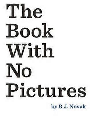 The Book With No Pictures by B. J. Novak Hardback Book