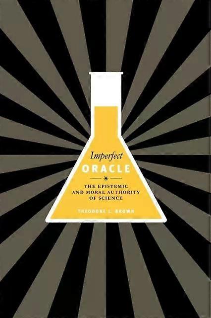 Imperfect Oracle by Brown, Theodore L. University of Illinois, Emeritus Paperback
