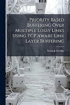 Priority Based Buffering Over Multiple Lossy Links Using TCP Aware Link Layer Buffering