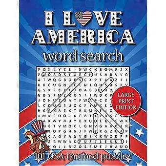 I love America word search (LARGE PRINT EDITION): 101 Puzzles zum Thema USA (Puzzlenut's Cracking Puzzles)