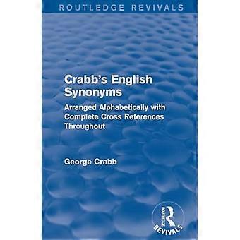 Routledge Revivals: Crabb's English Synonyms (1916): Alphabetisch geordnet mit vollständigen Querverweisen