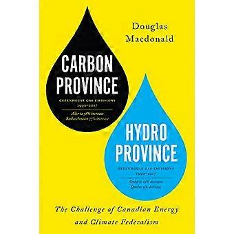 Carbon Province, Hydro Province: Kanadan energia- ja ilmastofederalismin haaste