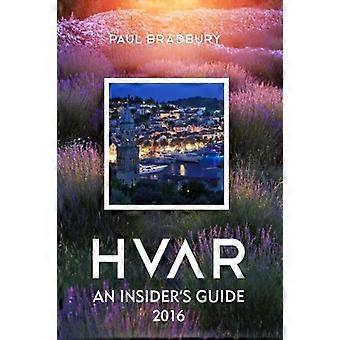 Hvar: Przewodnik dla wtajemniczonych 2016