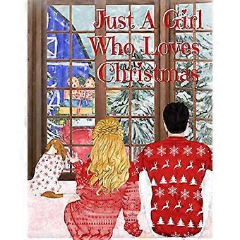 Just A Girl Who Loves Christmas: Holiday Movie Log Journal Book - Talvipäiväkirjalahja parhaalle ystävälle, siskolle, tyttärelle, parhaalle ystävälle, vaimolle - Söpö muistikirja Buc