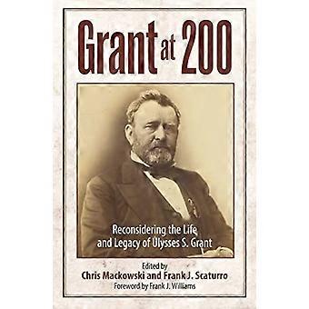Grant zum 200. Geburtstag: Eine Neubetrachtung des Lebens und Vermächtnisses von Ulysses S. Grant