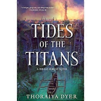 Tides Of The Titans - Thoraiya Dyer
