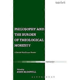 Philosophy and the burden of theological honesty a donald mackinnon reader