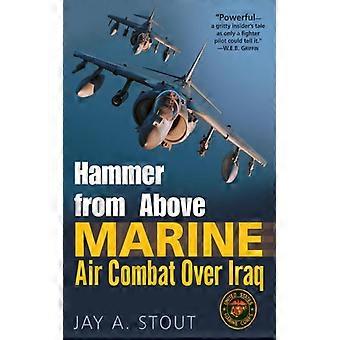 Martelo do Alto: Combate Aéreo dos Fuzileiros Navais sobre o Iraque - Jay A. Stout - Brochura - Livro em Inglês - História