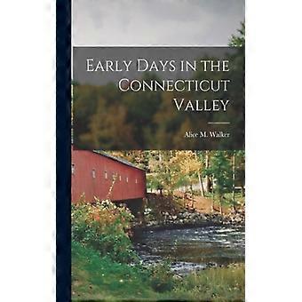 Early Days In The Connecticut Valley - Alice M. Walker - Paperback - English Book - History