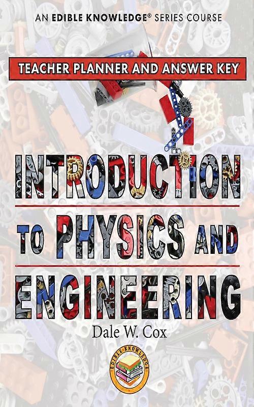 Introduction To Physics & Engineering Teacher Guide & Answer Key
