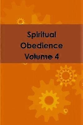 Spiritual Obedience Volume 4