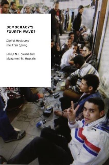 Democracys Fourth Wave by Hussain & Muzammil M. Ph.D. Candidate & Ph.D. Candidate & Department of Communication & University of Washington Paperback