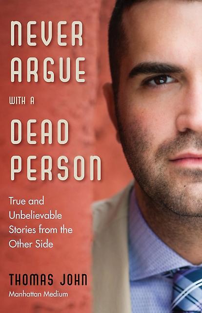Never Argue With A Dead Person by Thomas John Paperback