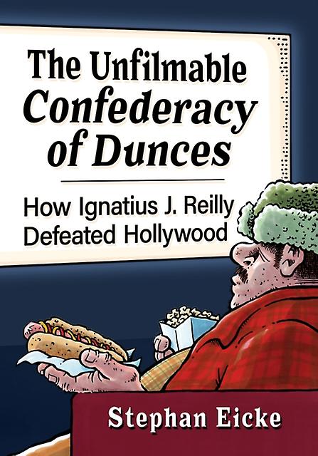 The Unfilmable Confederacy Of Dunces by Stephan Eicke Paperback
