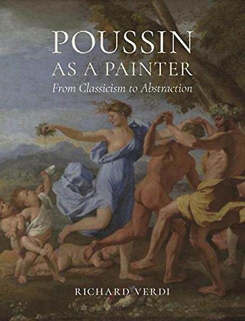 Poussin As A Painter by Richard Verdi Hardback Book