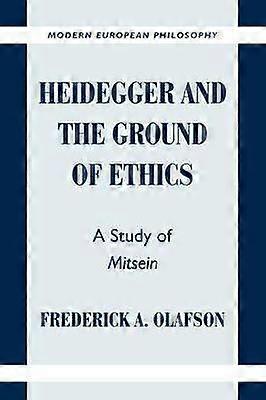 Heidegger and the Ground of Ethics