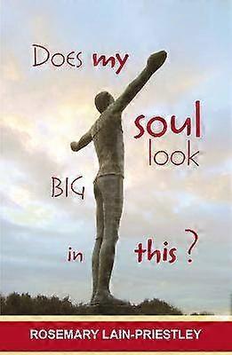 Does My Soul Look Big in This?