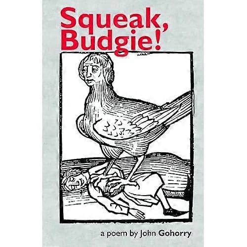 Squeak, Budgie!