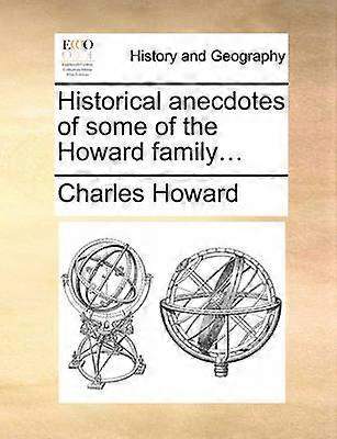 Historical anecdotes of some of the Howard family