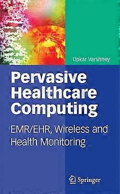 Pervasive Healthcare Computing