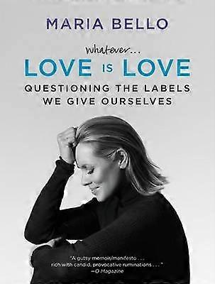 Whatever...Love Is Love: Questioning The Labels We Give Ourselves