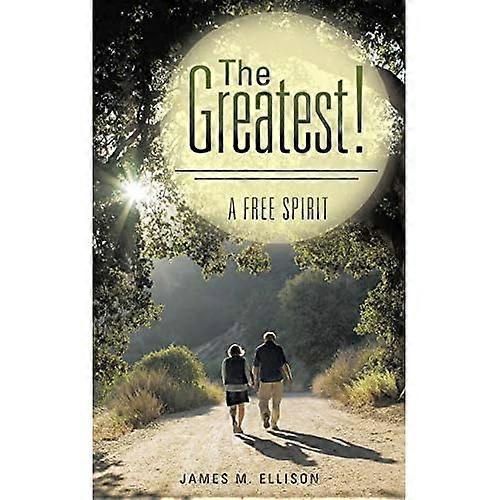 The Greatest!: a Free Spirit