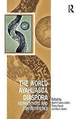 The World Ayahuasca Diaspora