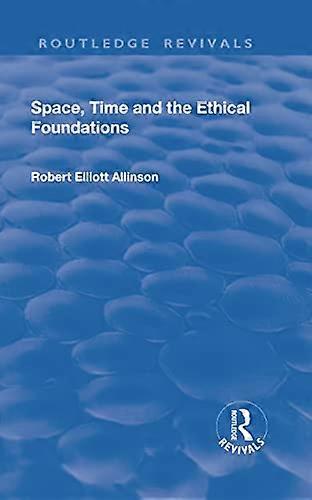 Space Time and the Ethical Foundations