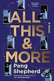 All This And More - Peng Shepherd