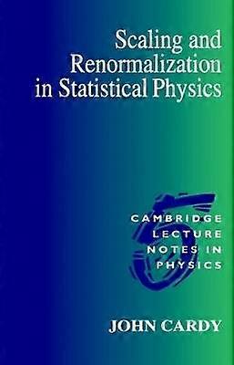 Scaling and Renormalization in Statistical Physics