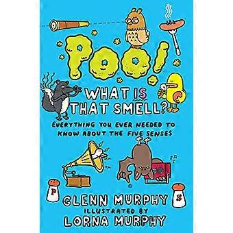Poo! What IS That Smell?: Everything You Need to Know About the Five Senses (Science Sorted)